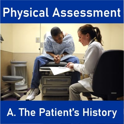 Physical Assessment A: The Patient's History