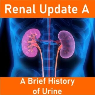 Renal Update A: A Brief History of Urine