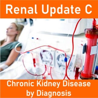 Renal Update C: Chronic Kidney Disease by Diagnosis