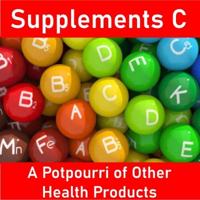Supplements C: A Potpourri of Other Health Products