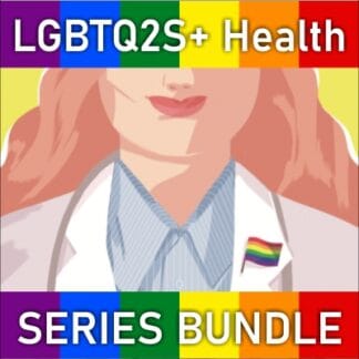 LGBTQ2S+ Health: Series Bundle