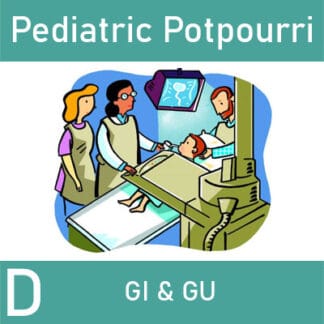 Pediatric Potpourri D: GI/GU