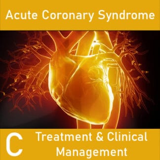 Acute Coronary Syndrome C: Treatment & Clinical Management