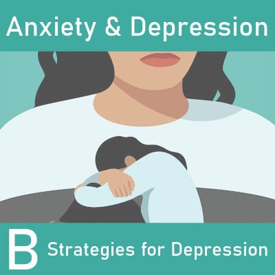 Anxiety & Depression B: Strategies to Help your Client with Depression