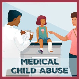 Medical Child Abuse (Munchausen Syndrome by Proxy)