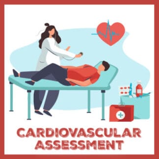 Cardiovascular Assessment B: What Could Possibly Go Wrong?