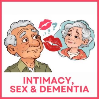 March 9: Intimate & Sexual Needs of People Living with Dementia
