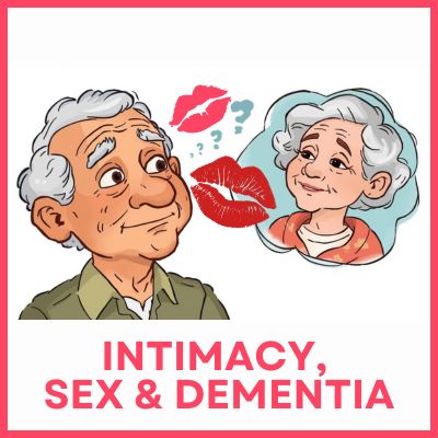 March 9: Intimate & Sexual Needs of People Living with Dementia